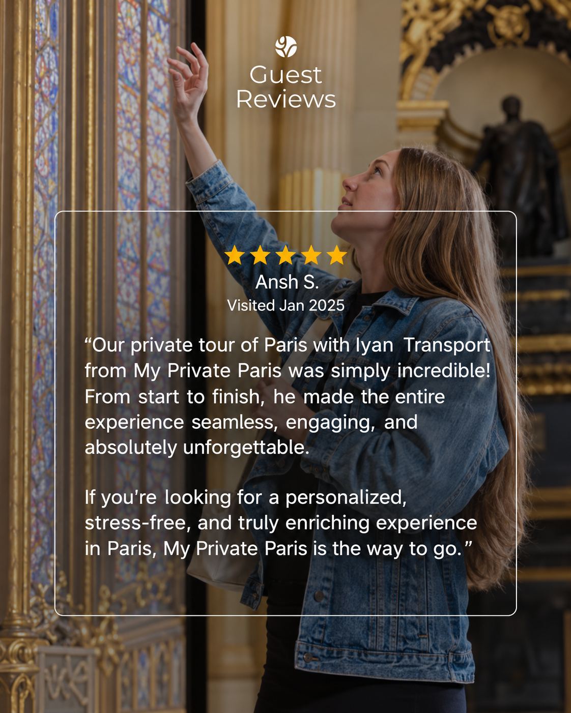 Ansh S., five stars, visited January 2025: Our private tour of Paris with Iyan Transport from My Private Paris was simply incredible! From start to finish, he made the entire experience seamless, engaging, and absolutely unforgettable. If you’re looking for a personalized, stress-free, and truly enriching experience in Paris, My Private Paris is the way to go.